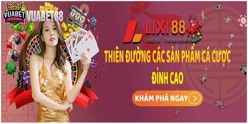 Cá cược tại Lixi88 thỏa mãn được nhu cầu sự đa dạng, hấp dẫn các thể loại game