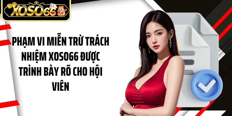 Phạm vi miễn trừ trách nhiệm Xoso66 được trình bày rõ cho hội viên