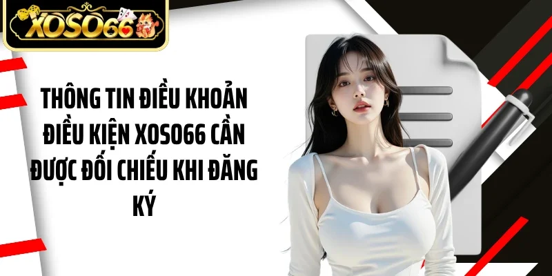 Thông tin điều khoản điều kiện Xoso66 cần được đối chiếu khi đăng ký